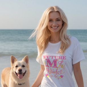 T-SHIRT FUTURE MME POUR ÊTRE FEMMES DU PARTI BACHELORETTE