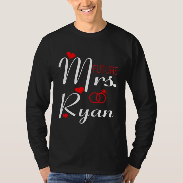 T-shirt Future Mrs Ryan Wife To Be Bride To Be Valentine (Devant)