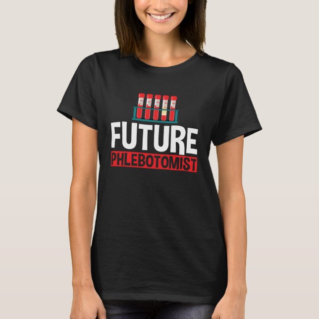 T-shirt Future Phlebotomist Phlebotomy Student Graduation (Devant)