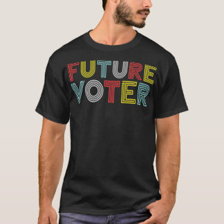T-shirt Future Voter Democracy Patriotic Elections Politic