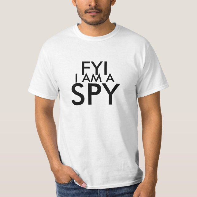 T-shirt FYI je suis une chemise d'espion (Devant)