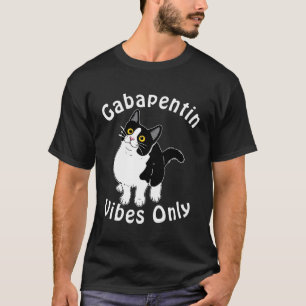 T-shirt Gabapentin Vibes Only Médecine Vétérinaire Technic
