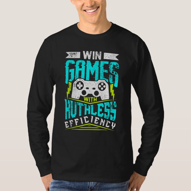 T-SHIRT GAGNER DES JEUX AVEC UNE EFFICACITÉ IMPITOYABLE    (Devant)