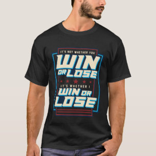 T-shirt Gagner Ou Perdre Inspiration Croissance Esprit