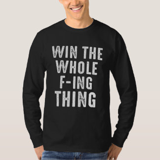 T-shirt Gagnez Tout Le Putain De Truc