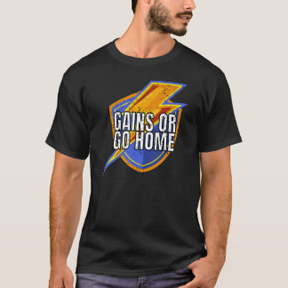 T-shirt Gains Ou Rentrer À La Maison Poids Levant Tee Gym 