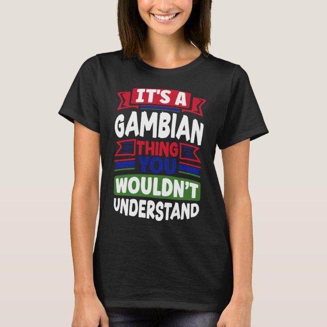 T-shirt Gambie Gambie Drapeau Gambie C'Est Une Chose Gambi (Devant)