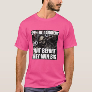 T-shirt Gamblers Quit Funny Cringe Dur Skeleton mème