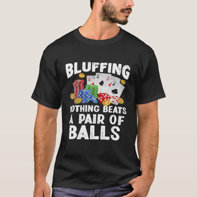 T-shirt Gambling Bluff Rien De Mieux Que Casino Gambler Po (Devant)