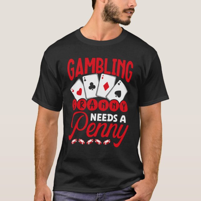 T-shirt Gambling Granny Needs A Penny Casino (Devant)