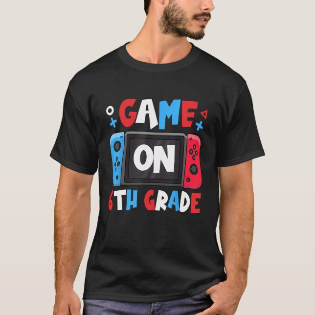 T-shirt Game On 6th Grade Back To School  Kids Teachers (Devant)