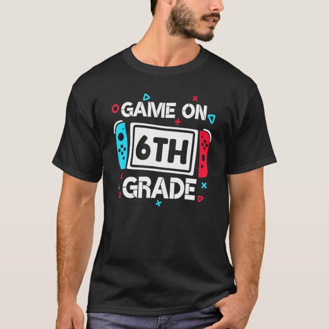T-shirt Game On 6th Grade Gamer Teacher Student Gift Back  (Devant)