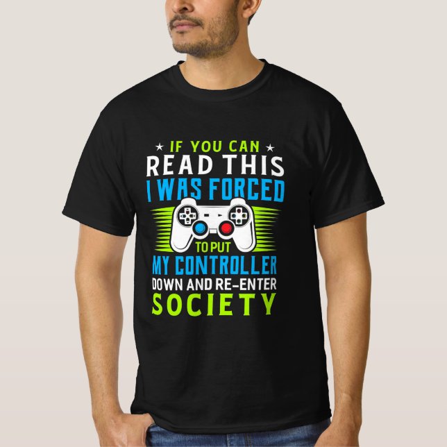 T-shirt Gamer A Été Forcé De Mettre Mon Contrôleur (Devant)