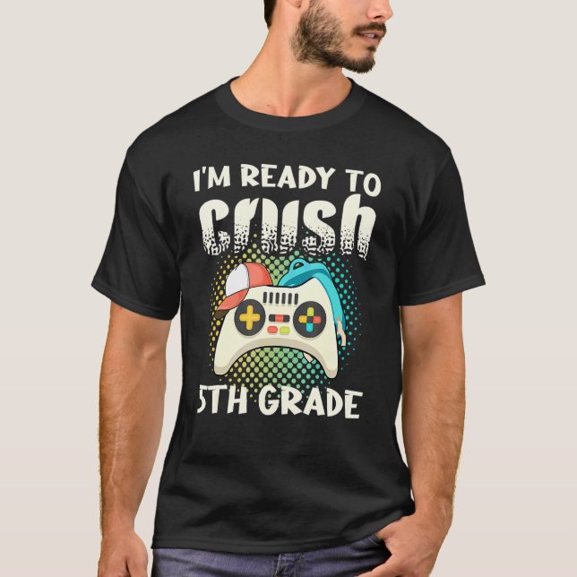 T-shirt Gamer Controller School Im Ready To Crush 5th Grad (Devant)