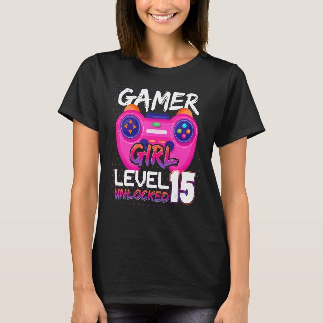 T-shirt Gamer Girl Level 15 Jeux vidéo déverrouillés Anniv (Devant)