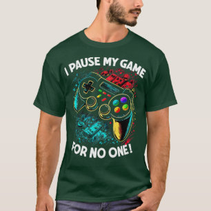 T-shirt Gamer Je Pause Mon Jeu Pour Personne