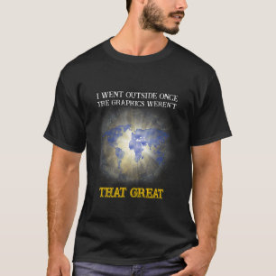 T-shirt Gamer Je Suis Sorti Une Fois Sarcastique