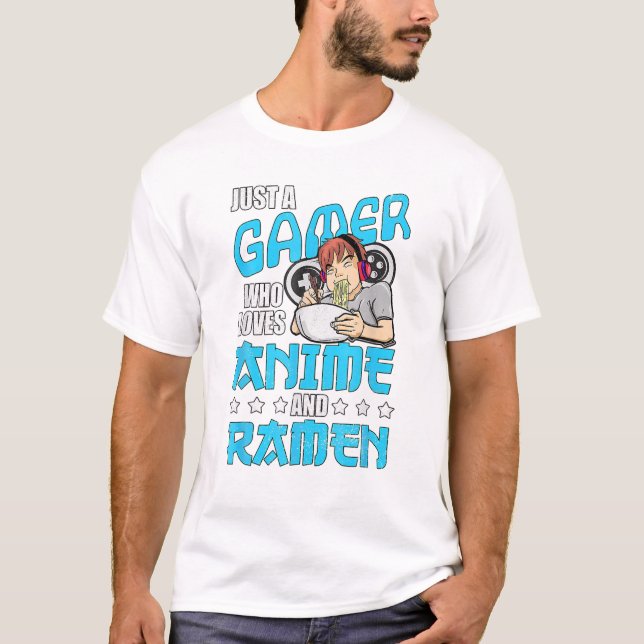 T-shirt Gamer qui aime Anime et Ramen (Devant)