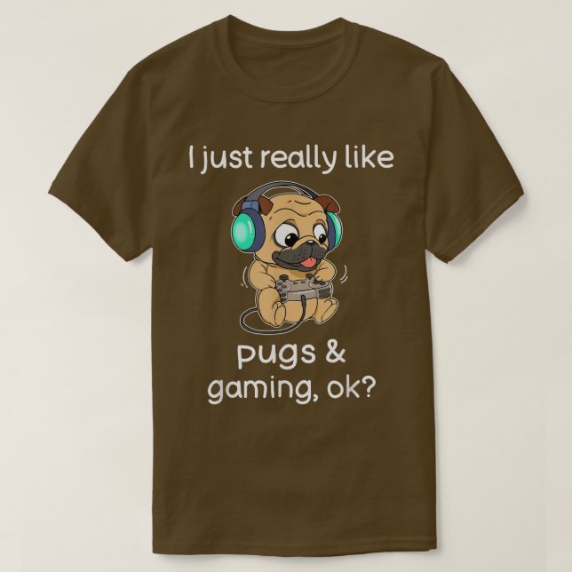 T-shirt Gamer Shirt Funny Pug Lover Video Games Dog Pug Ga (Design devant)