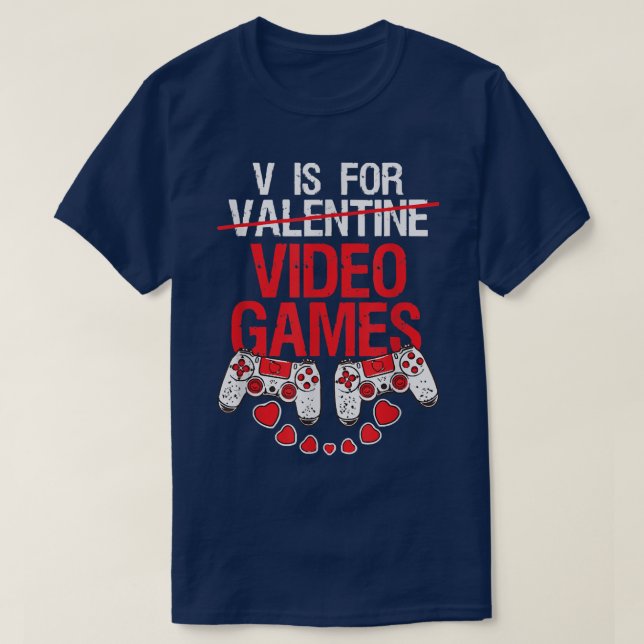 T-shirt Gamer Valentines V Est Pour Les Jeux Vidéos Funny  (Design devant)