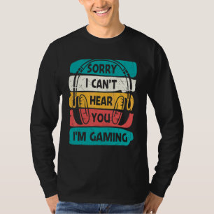 T-shirt Gamer Vintage Désolé je ne peux pas vous entendre 