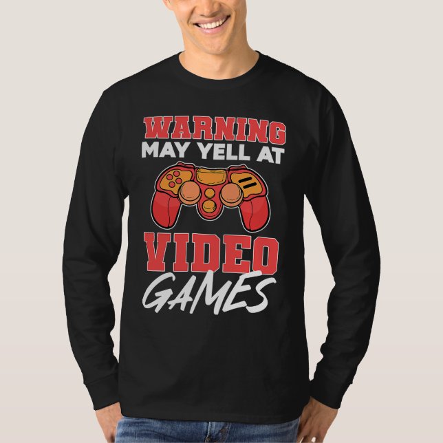 T-shirt Gamer Warning May Yell at Video Games (Devant)