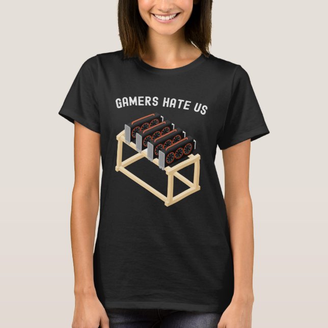 T-shirt Gamers Hate Us Crypto  Miner Gear Cryptocurrency (Devant)