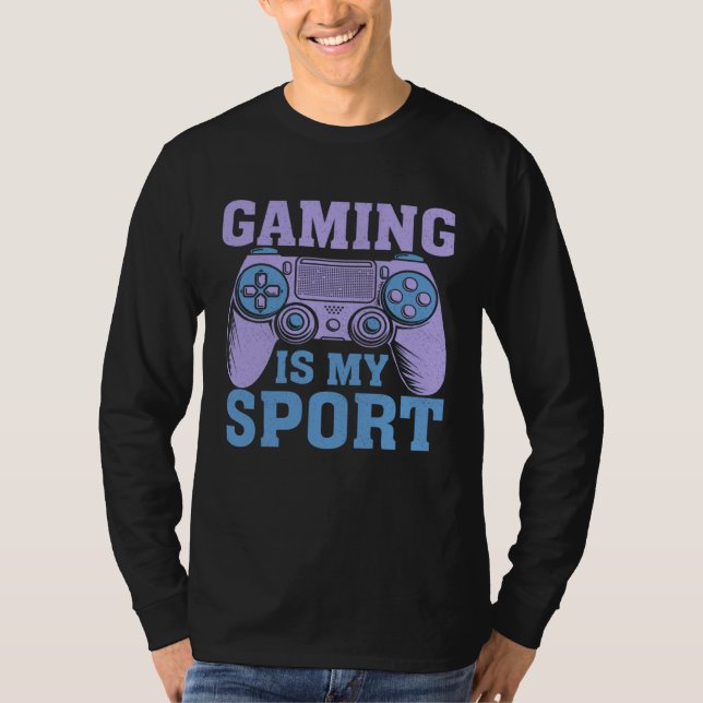 T-shirt Gaming Is My Sport  Video Gaming   1 (Devant)