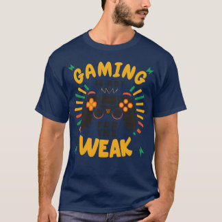 T-shirt GAMING IS NOT FOR WEAK vintage retro