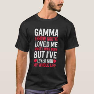 T-shirt Gamma Tu M'Aimais Depuis Que Je Suis Née Grand-Mèr