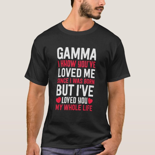 T-shirt Gamma Tu M'Aimais Depuis Que Je Suis Née Grand-Mèr (Devant)