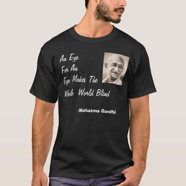 T-shirt Gandhi, oeil pour un oeil… (Devant)