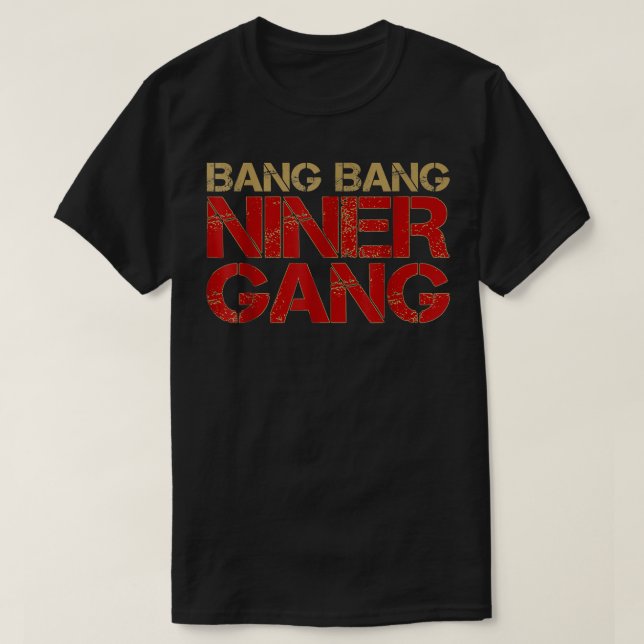 T-shirt Gang Gang Niner Bang (Design devant)