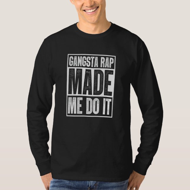 T-shirt Gangsta Rap Made Do It Hiphop Rap Musique 80's 90 (Devant)