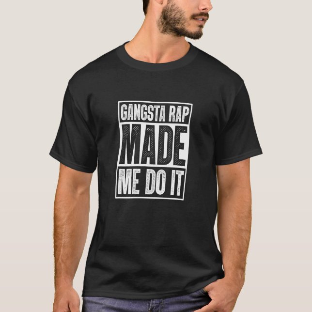 T-shirt Gangsta Rap Made Do It Hiphop Rap Musique 80's 90 (Devant)