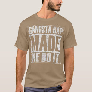T-shirt Gangsta Rap Musique M'A Fait Faire Ça Drôle Gym Vi
