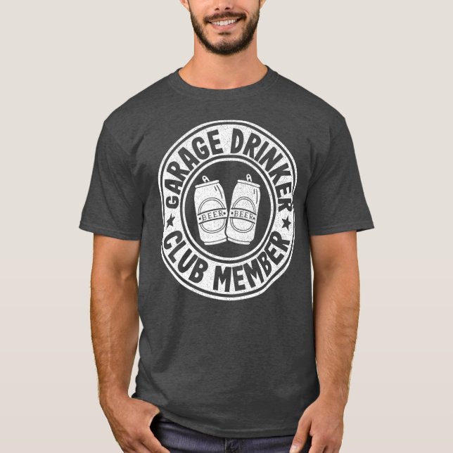 T-shirt Garage Drinker Club Jour Membre Boire Beer Papa (Devant)
