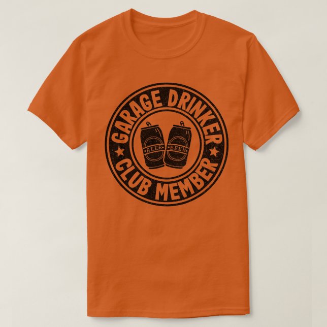 T-shirt Garage Drinker Club Jour Membre Boire Papa Bière M (Design devant)