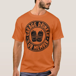 T-shirt Garage Drinker Club Jour Membre Boire Papa Bière M