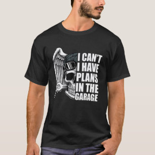 T-shirt Garage Je peux pas J'ai des plans dans le garage