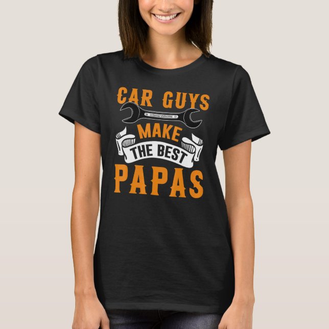 T-shirt Garage Mechanic Dad Car Guys Make The Best Papas (Devant)