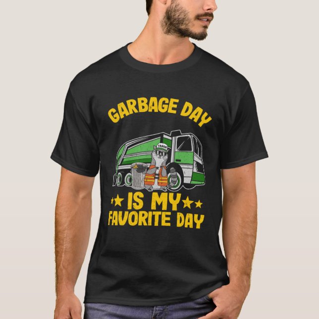 T-shirt Garbage Day Is My Favorite Day Garbage Truck Funny (Devant)