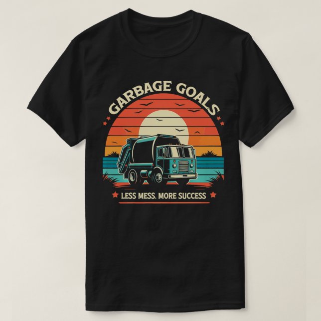 T-shirt Garbage Objectifs Moins de Mal Plus de succès Garb (Design devant)