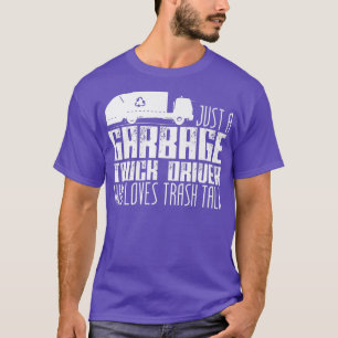 T-shirt Garbage Truck Driver Joke Trucks Recycling Trash T
