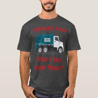 T-shirt Garbage Truck I Compact Trash Quelle est votre Sup