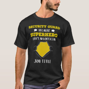 T-shirt Garde De Sécurité Drôle Parce Que Superhero N'Est