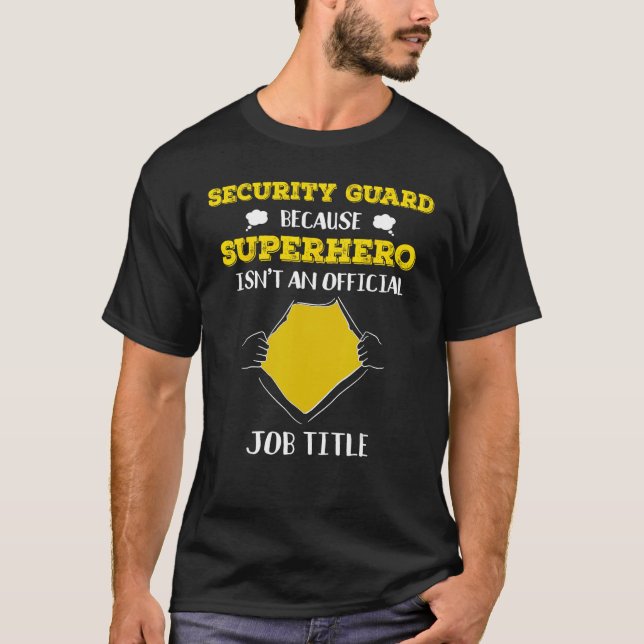 T-shirt Garde De Sécurité Drôle Parce Que Superhero N'Est  (Devant)