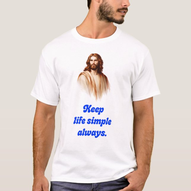 T-shirt "Garde la vie simple" avec Jésus (Devant)