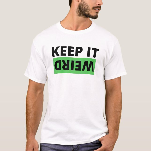 T-shirt Garde-le bizarre (Devant)