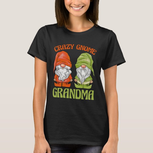 T-shirt Garden Gnome Crazy Gnome Grandma (Devant)